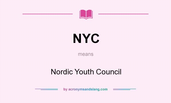 What does NYC mean? It stands for Nordic Youth Council