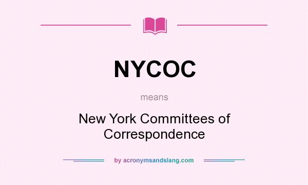What does NYCOC mean? It stands for New York Committees of Correspondence