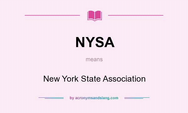 What does NYSA mean? It stands for New York State Association