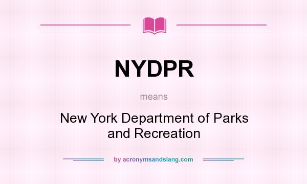What does NYDPR mean? It stands for New York Department of Parks and Recreation