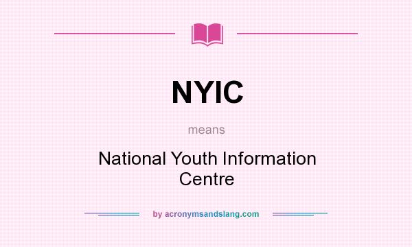What does NYIC mean? It stands for National Youth Information Centre