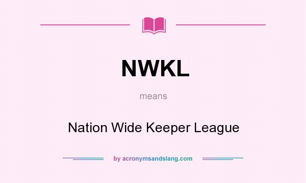 What does NWKL mean? It stands for Nation Wide Keeper League