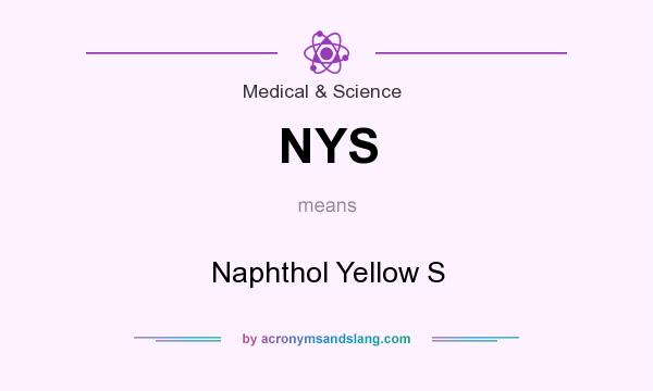 What does NYS mean? It stands for Naphthol Yellow S