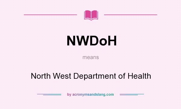 What does NWDoH mean? It stands for North West Department of Health