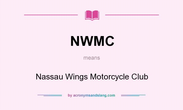 What does NWMC mean? It stands for Nassau Wings Motorcycle Club