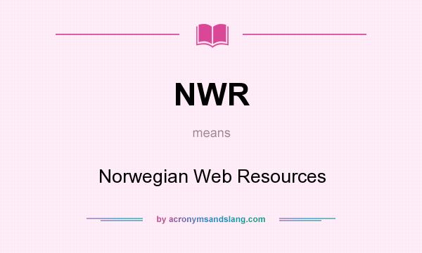 What does NWR mean? It stands for Norwegian Web Resources