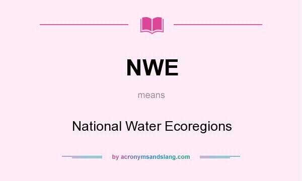 What does NWE mean? It stands for National Water Ecoregions
