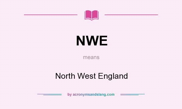 What does NWE mean? It stands for North West England
