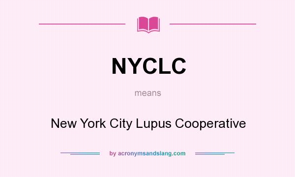 What does NYCLC mean? It stands for New York City Lupus Cooperative