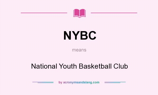 What does NYBC mean? It stands for National Youth Basketball Club