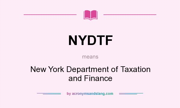 What does NYDTF mean? It stands for New York Department of Taxation and Finance