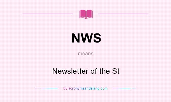What does NWS mean? It stands for Newsletter of the St