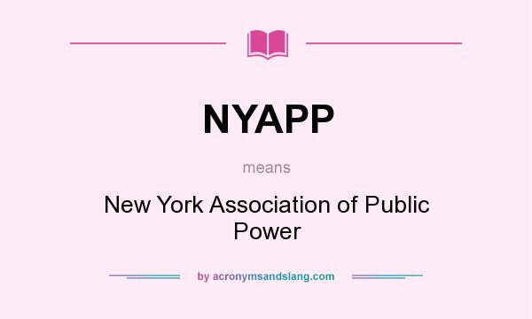 What does NYAPP mean? It stands for New York Association of Public Power
