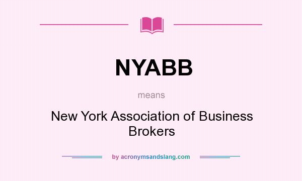 What does NYABB mean? It stands for New York Association of Business Brokers