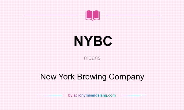What does NYBC mean? It stands for New York Brewing Company