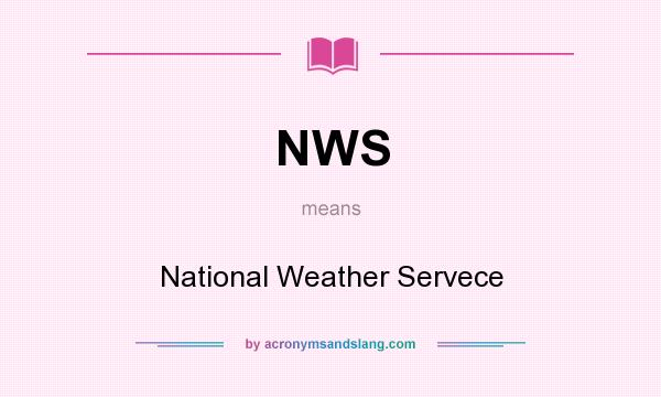 What does NWS mean? It stands for National Weather Servece