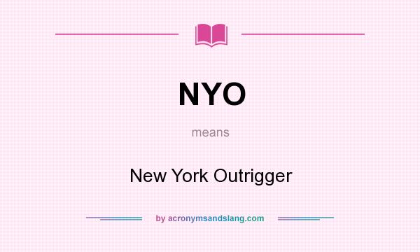 What does NYO mean? It stands for New York Outrigger