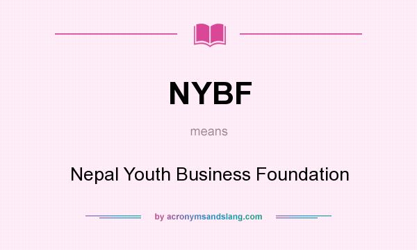 What does NYBF mean? It stands for Nepal Youth Business Foundation