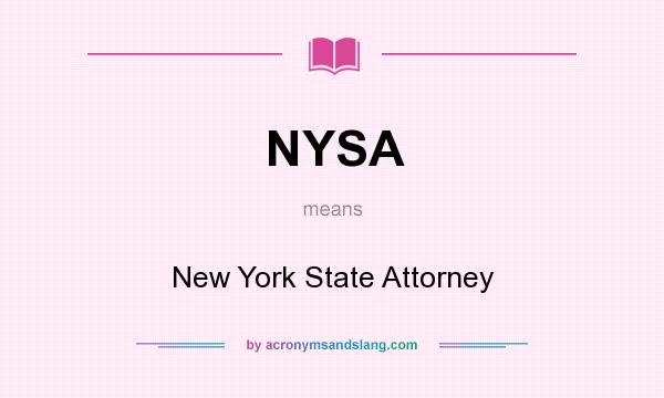 What does NYSA mean? It stands for New York State Attorney