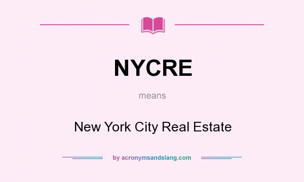 What does NYCRE mean? It stands for New York City Real Estate