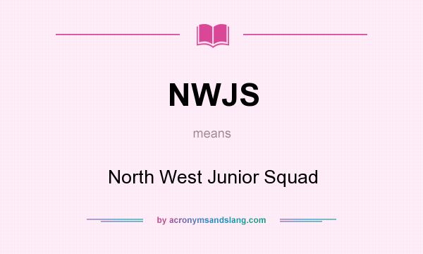 What does NWJS mean? It stands for North West Junior Squad