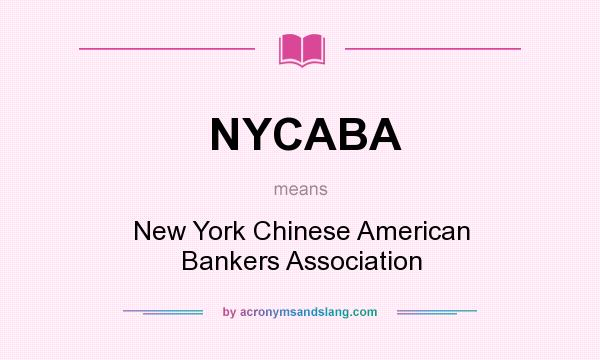 What does NYCABA mean? It stands for New York Chinese American Bankers Association