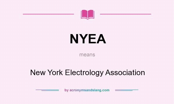 What does NYEA mean? It stands for New York Electrology Association
