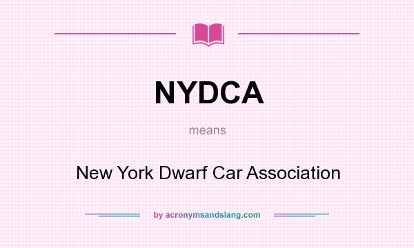 What does NYDCA mean? It stands for New York Dwarf Car Association