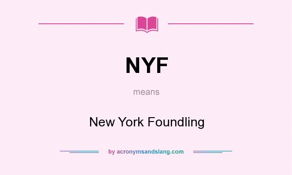 What does NYF mean? It stands for New York Foundling