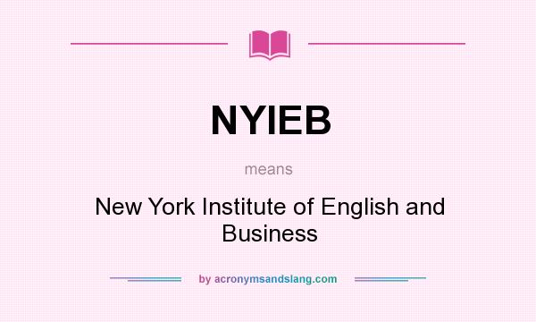 What does NYIEB mean? It stands for New York Institute of English and Business