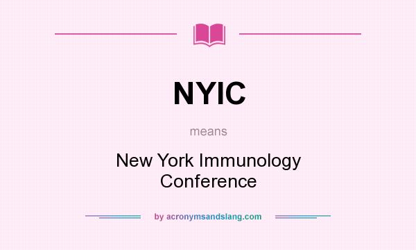 What does NYIC mean? It stands for New York Immunology Conference