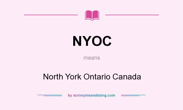 What does NYOC mean? It stands for North York Ontario Canada