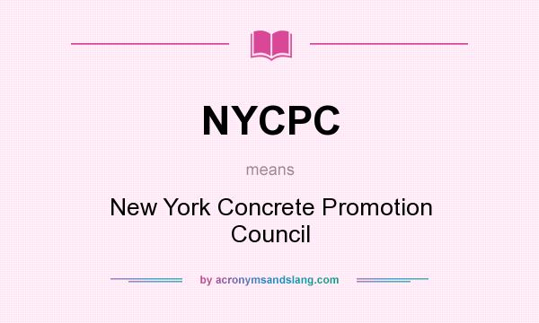 What does NYCPC mean? It stands for New York Concrete Promotion Council