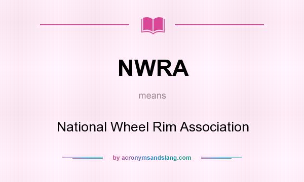 What does NWRA mean? It stands for National Wheel Rim Association