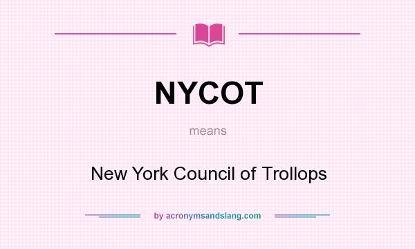 What does NYCOT mean? It stands for New York Council of Trollops