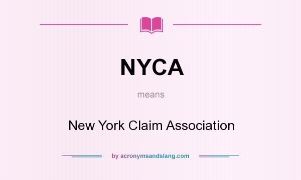 What does NYCA mean? It stands for New York Claim Association