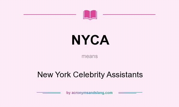 What does NYCA mean? It stands for New York Celebrity Assistants