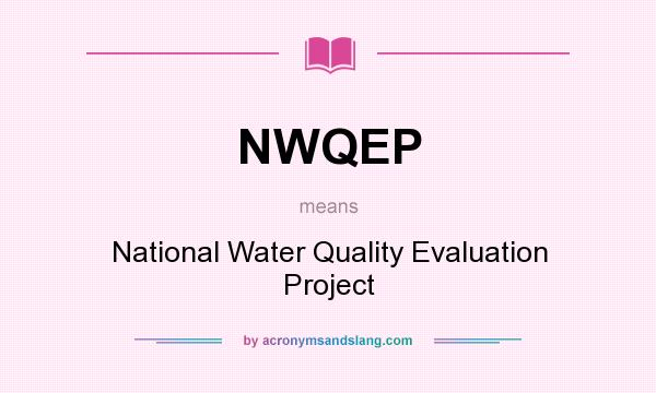 What does NWQEP mean? It stands for National Water Quality Evaluation Project
