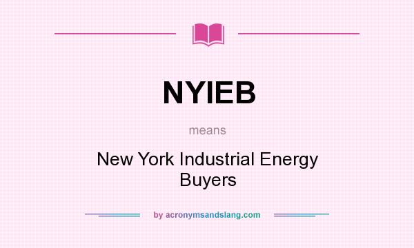 What does NYIEB mean? It stands for New York Industrial Energy Buyers