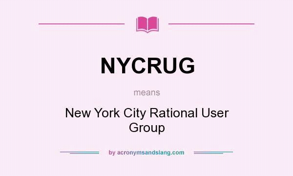 What does NYCRUG mean? It stands for New York City Rational User Group