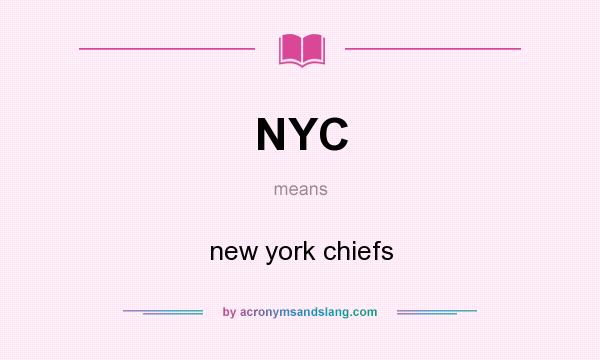 What does NYC mean? It stands for new york chiefs