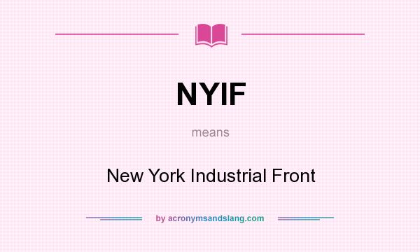 What does NYIF mean? It stands for New York Industrial Front