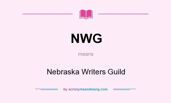 What does NWG mean? It stands for Nebraska Writers Guild