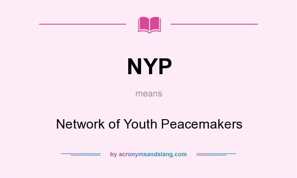 What does NYP mean? It stands for Network of Youth Peacemakers