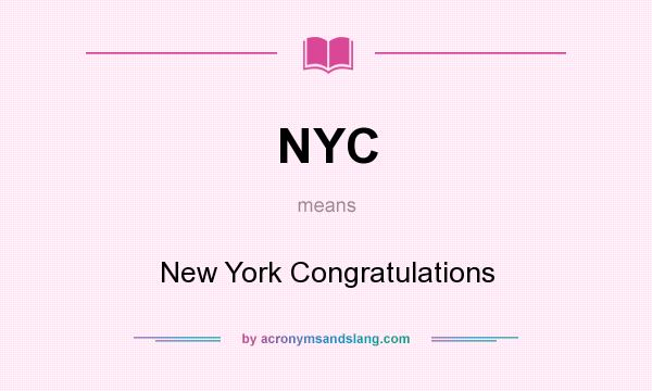 What does NYC mean? It stands for New York Congratulations
