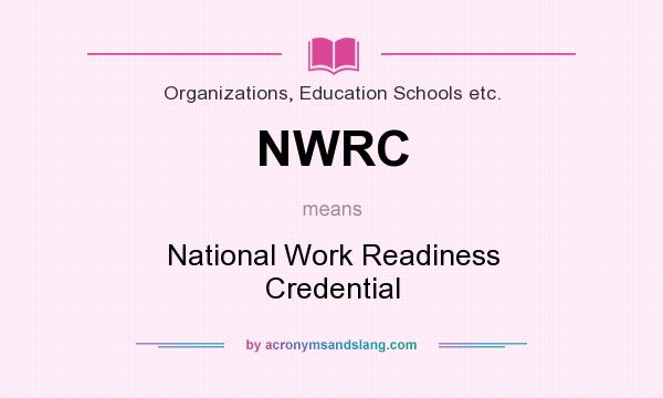 What does NWRC mean? It stands for National Work Readiness Credential