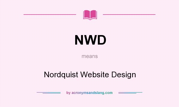 What does NWD mean? It stands for Nordquist Website Design