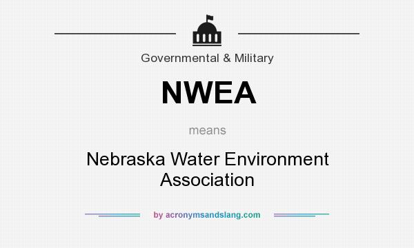 What does NWEA mean? It stands for Nebraska Water Environment Association