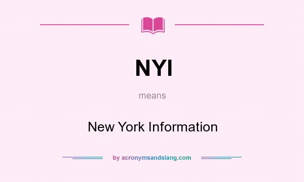 What does NYI mean? It stands for New York Information