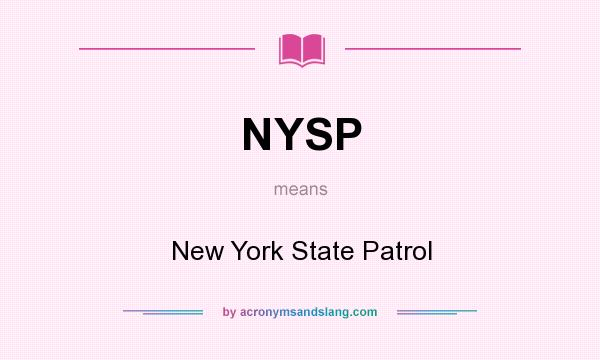 What does NYSP mean? It stands for New York State Patrol
